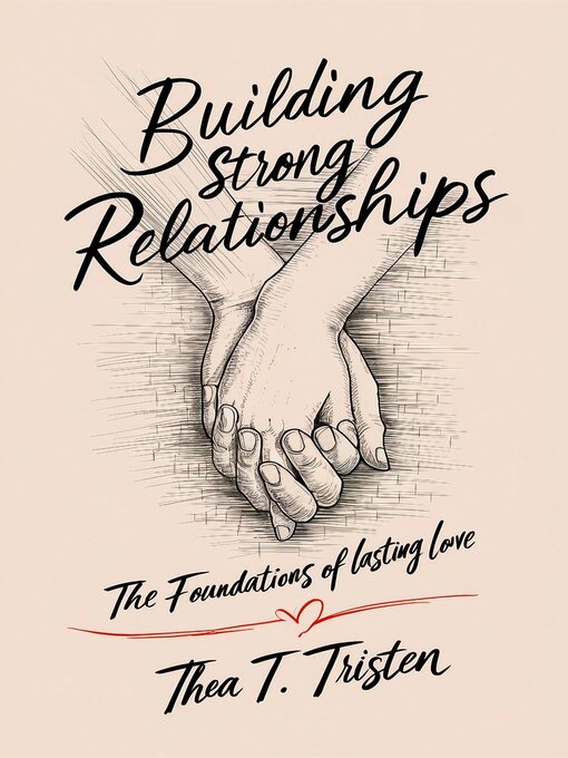 Title details for Building Strong Relationships by Thea T. Tristen - Available